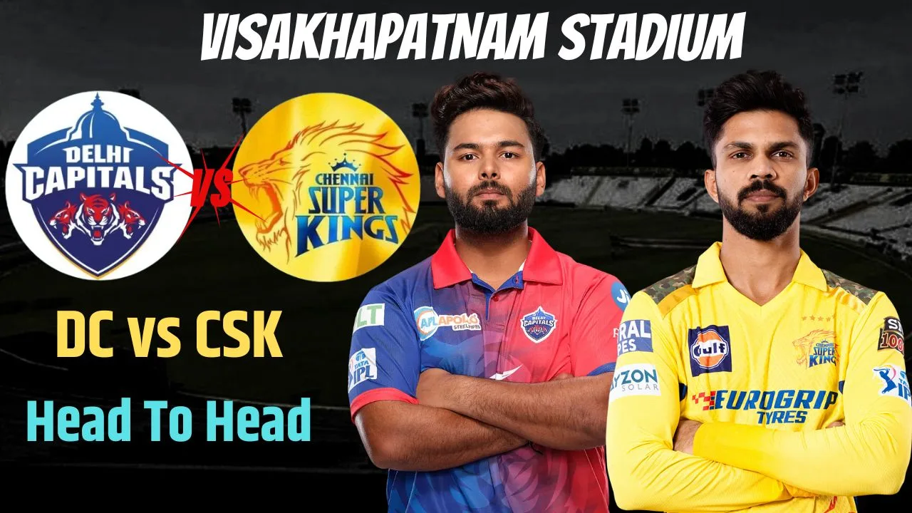 DC vs CSK Head To Head